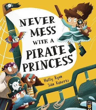 Cover image for 9781788818704 - Never Mess With a Pirate Princess
