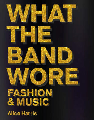 Cover image for 9781788842310 - What the Band Wore