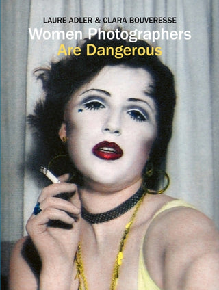 Cover image for 9781788843713 - Women Photographers are Dangerous