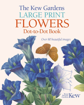 Cover image for 9781788887717 - The Kew Gardens Large Print Flowers Dot-to-Dot Book