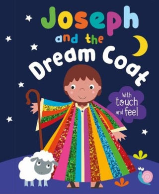 Cover image for 9781788933070 - Joseph and the Dream Coat with Touch and Feel