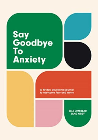 Cover image for 9781788933124 - Say Goodbye to Anxiety