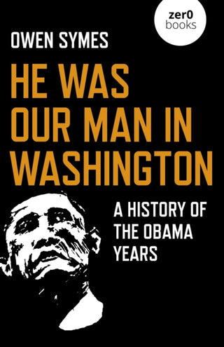 Cover image for 9781789043310 - He Was Our Man in Washington