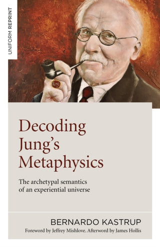 Cover image for 9781789045659 - Decoding Jung`s Metaphysics – The archetypal semantics of an experiential universe