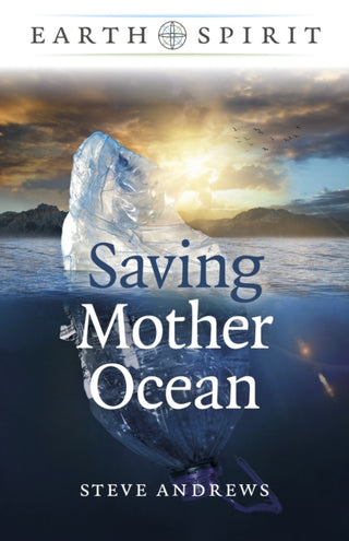 Cover image for 9781789049657 - Earth Spirit: Saving Mother Ocean