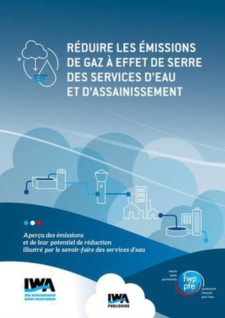 Cover image for 9781789063264 - Réduire Les Émissions De Gaz À Effet De Serre Des Services D'eau Et D'assainissement
