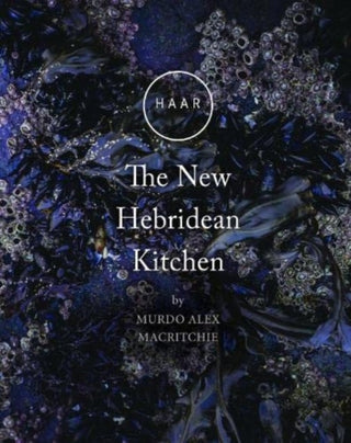 Cover image for 9781789071351 - HAAR The New Hebridean Kitchen