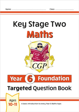 Cover image for 9781789080469 - KS2 Maths Year 6 Foundation Targeted Question Book