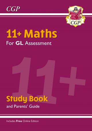 Cover image for 9781789081763 - 11+ GL Maths Study Book (with Parents’ Guide & Online Edition)