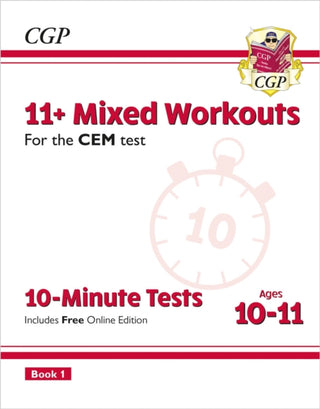 Cover image for 9781789082012 - 11+ CEM 10-Minute Tests: Mixed Workouts - Ages 10-11 Book 1 (with Online Edition)