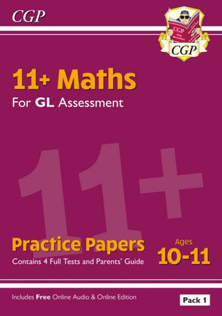 Cover image for 9781789082241 - 11+ GL Maths Practice Papers: Ages 10-11 - Pack 1 (with Parents' Guide & Online Edition)