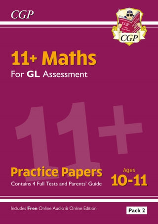 Cover image for 9781789082258 - 11+ GL Maths Practice Papers: Ages 10-11 - Pack 2 (with Parents' Guide & Online Edition)