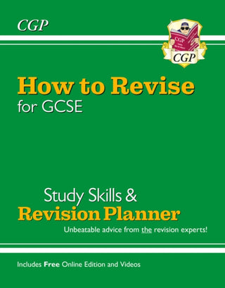 Cover image for 9781789082807 - How to Revise for GCSE: Study Skills & Planner - from CGP, the Revision Experts (includes Videos)