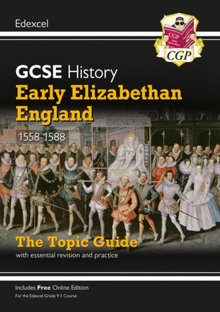 Cover image for 9781789082906 - New GCSE History Edexcel Revision & Exam Practice - Early Elizabethan England, 1558-1588