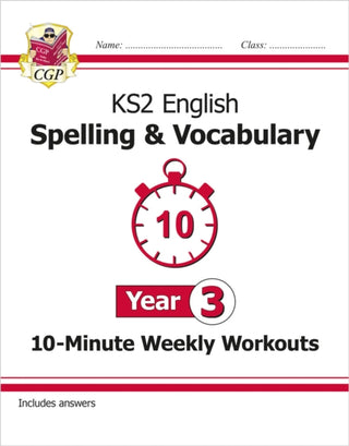 Cover image for 9781789082951 - KS2 Year 3 English 10-Minute Weekly Workouts: Spelling & Vocabulary
