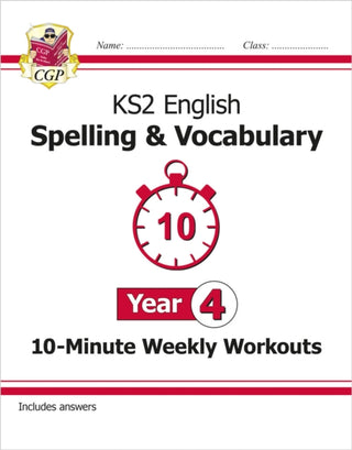 Cover image for 9781789082968 - KS2 Year 4 English 10-Minute Weekly Workouts: Spelling & Vocabulary