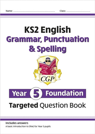 Cover image for 9781789083354 - KS2 English Year 5 Foundation Grammar, Punctuation & Spelling Targeted Question Book w/Answers