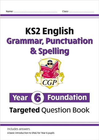 Cover image for 9781789083361 - KS2 English Year 6 Foundation Grammar, Punctuation & Spelling Targeted Question Book with Answers