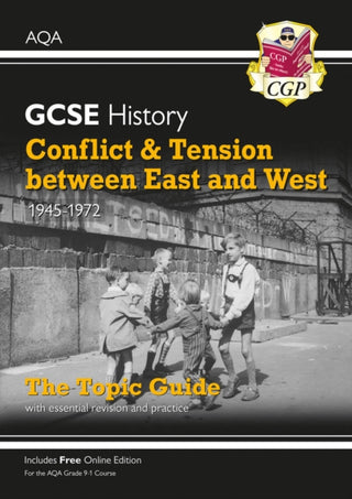 Cover image for 9781789083781 - GCSE History AQA Topic Revision Guide - Conflict and Tension Between East and West, 1945-1972