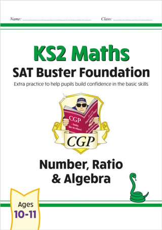 Cover image for 9781789084313 - KS2 Maths SAT Buster Foundation: Number, Ratio & Algebra (for the 2027 tests)
