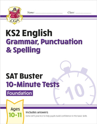 Cover image for 9781789084450 - KS2 English SAT Buster 10-Minute Tests: Grammar, Punctuation & Spelling - Foundation (for 2027)