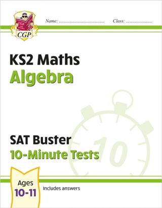 Cover image for 9781789084542 - KS2 Maths SAT Buster 10-Minute Tests - Algebra (for the 2027 tests)