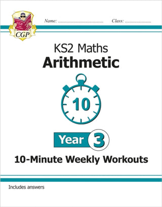 Cover image for 9781789084689 - KS2 Year 3 Maths 10-Minute Weekly Workouts: Arithmetic