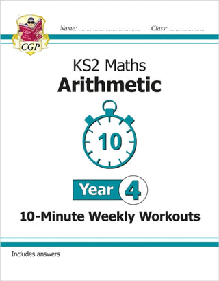 Cover image for 9781789084696 - KS2 Year 4 Maths 10-Minute Weekly Workouts: Arithmetic