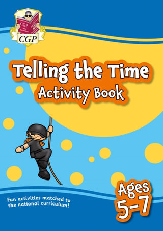 Cover image for 9781789085334 - Telling the Time Activity Book for Ages 5-7