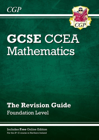Cover image for 9781789085631 - CCEA GCSE Maths Revision Guide: Foundation (with Online Edition)