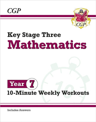 Cover image for 9781789085747 - KS3 Year 7 Maths 10-Minute Weekly Workouts