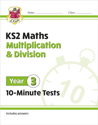 Cover image for 9781789086393 - KS2 Year 3 Maths 10-Minute Tests: Multiplication & Division