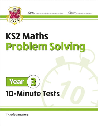 Cover image for 9781789086409 - KS2 Year 3 Maths 10-Minute Tests: Problem Solving