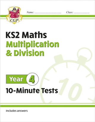 Cover image for 9781789086430 - KS2 Year 4 Maths 10-Minute Tests: Multiplication & Division