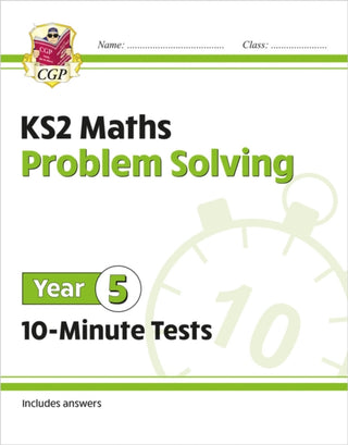 Cover image for 9781789086485 - KS2 Year 5 Maths 10-Minute Tests: Problem Solving
