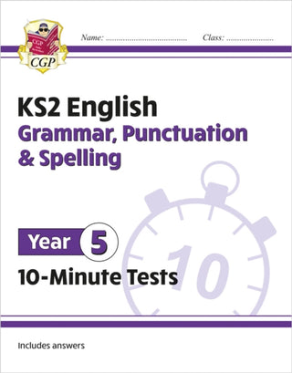 Cover image for 9781789086744 - KS2 Year 5 English 10-Minute Tests: Grammar, Punctuation & Spelling