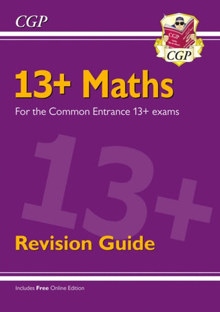 Cover image for 9781789087970 - 13+ Maths Revision Guide for the Common Entrance Exams
