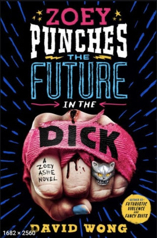 Supplemental image for 9781789090741 - Zoey Punches the Future in the Dick