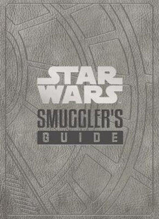 Cover image for 9781789092622 - Star Wars - The Smuggler's Guide