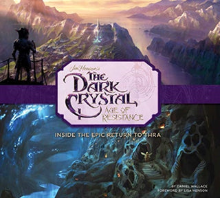 Cover image for 9781789093872 - The Art and Making of The Dark Crystal: Age of Resistance