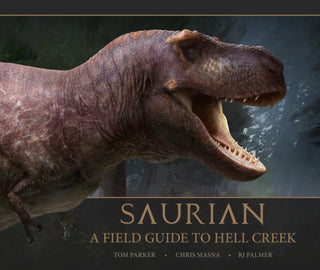 Cover image for 9781789095050 - Saurian - A Field Guide to Hell Creek