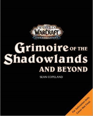 Cover image for 9781789097559 - World of Warcraft: Grimoire of the Shadowlands and Beyond