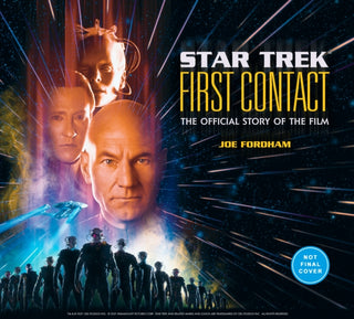 Cover image for 9781789098556 - Star Trek: First Contact: The Making of the Classic Film