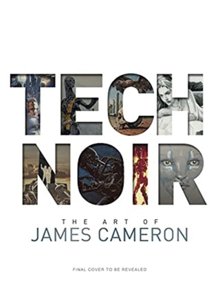 Cover image for 9781789099225 - Tech Noir: The Art of James Cameron