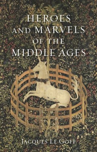 Cover image for 9781789142129 - Heroes and Marvels of the Middle Ages