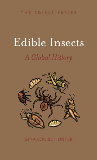 Cover image for 9781789144468 - Edible Insects – A Global History