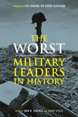 Cover image for 9781789145830 - The Worst Military Leaders in History