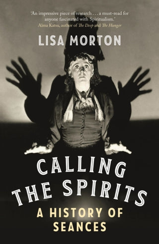 Cover image for 9781789146493 - Calling the Spirits – A History of Seances