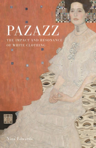Cover image for 9781789146851 - Pazazz – The Impact and Resonance of White Clothing