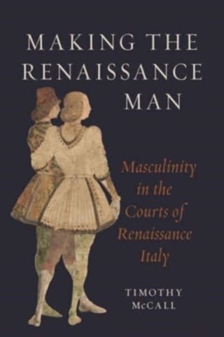 Cover image for 9781789147858 - Making the Renaissance Man
